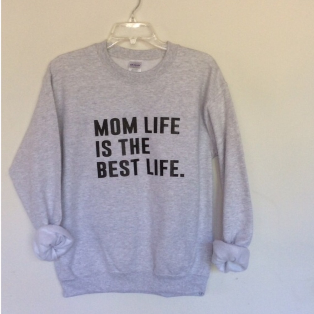 Gray Crewneck - Mom Life Is The Best Life